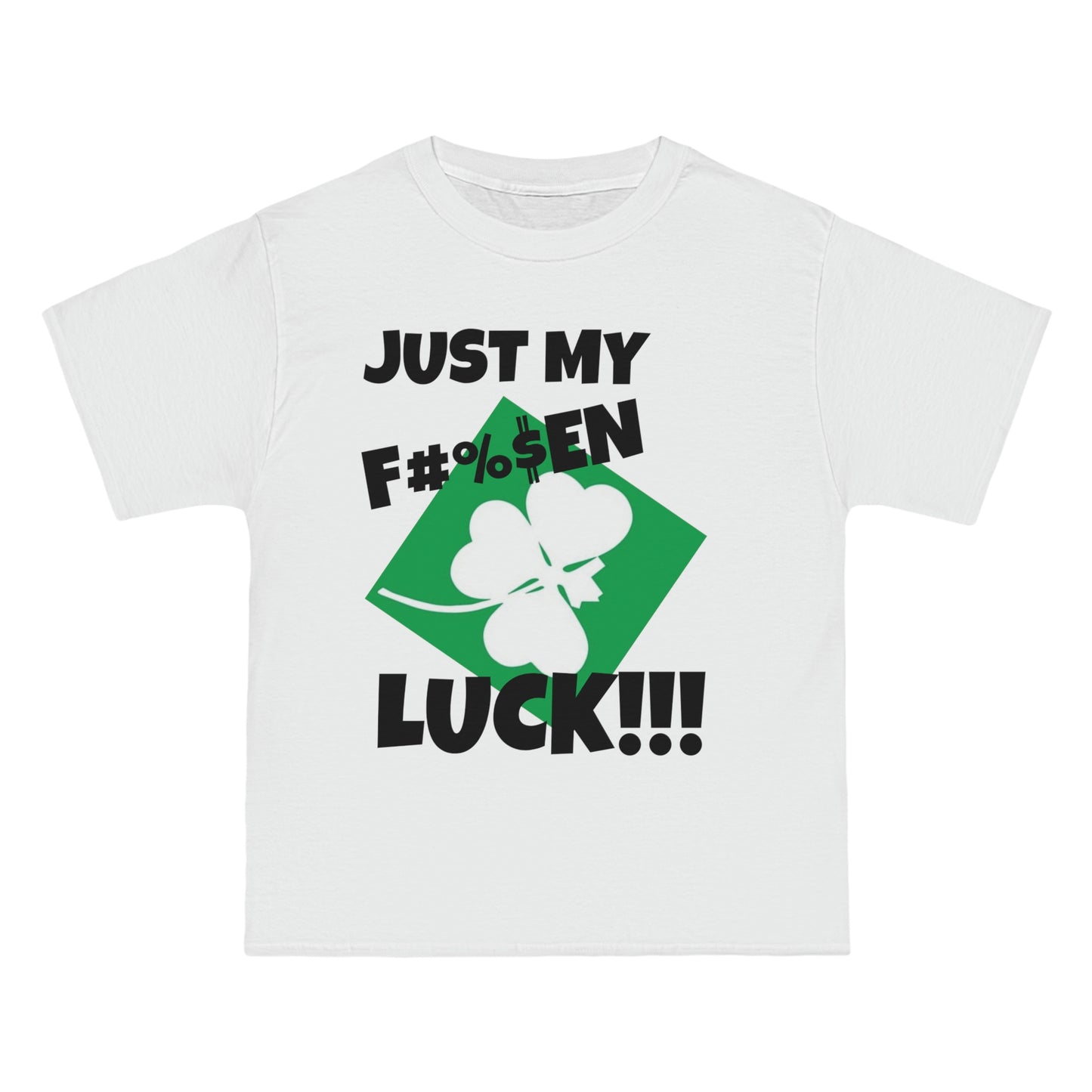 "Just My Luck" Beefy-T® Short-Sleeve T-Shirt