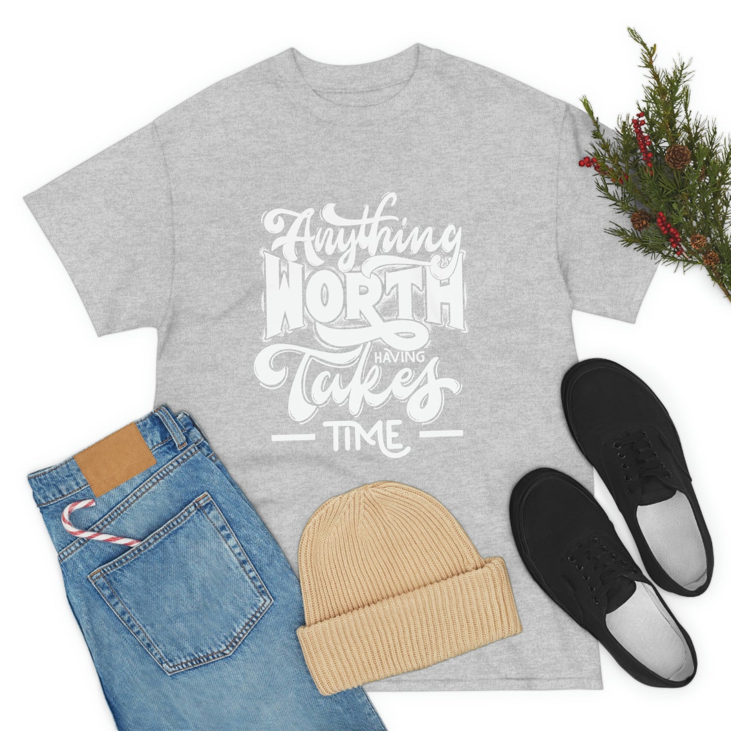 Anything is Worth Having- Heavy Cotton Tee