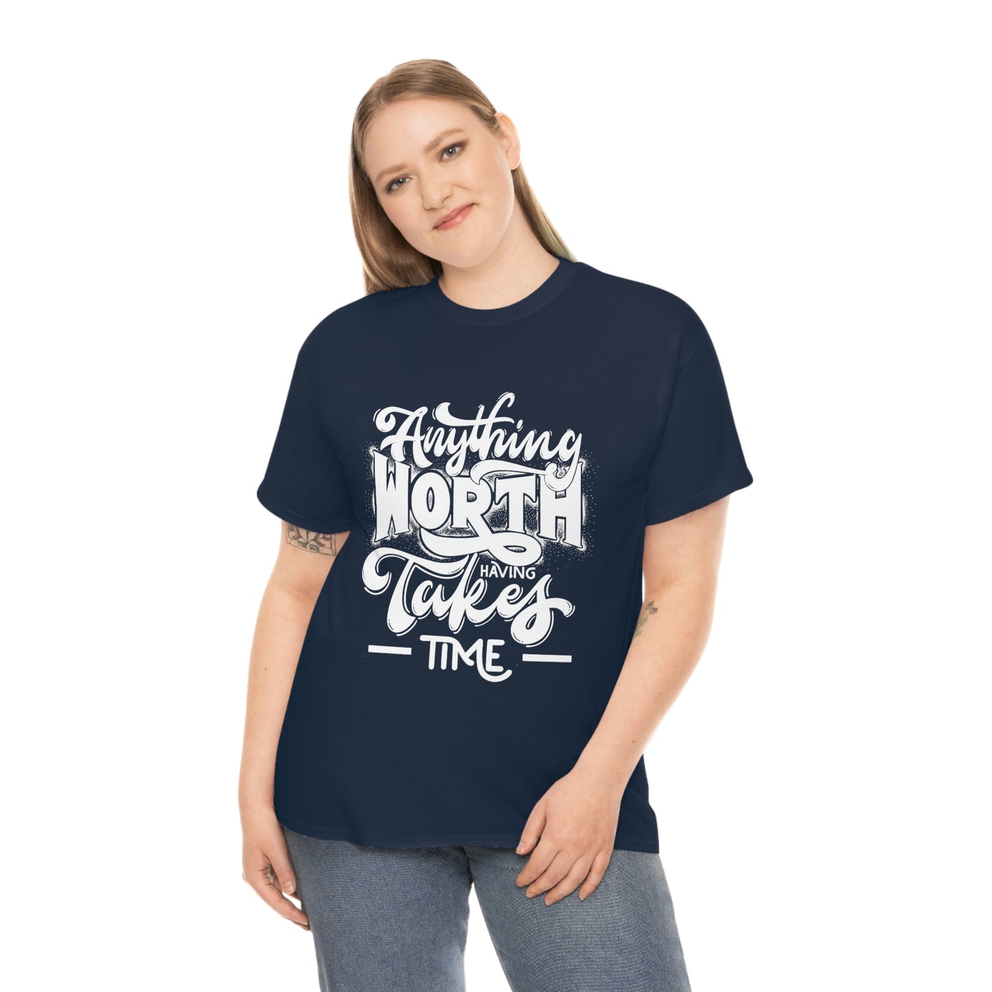 Anything is Worth Having- Heavy Cotton Tee