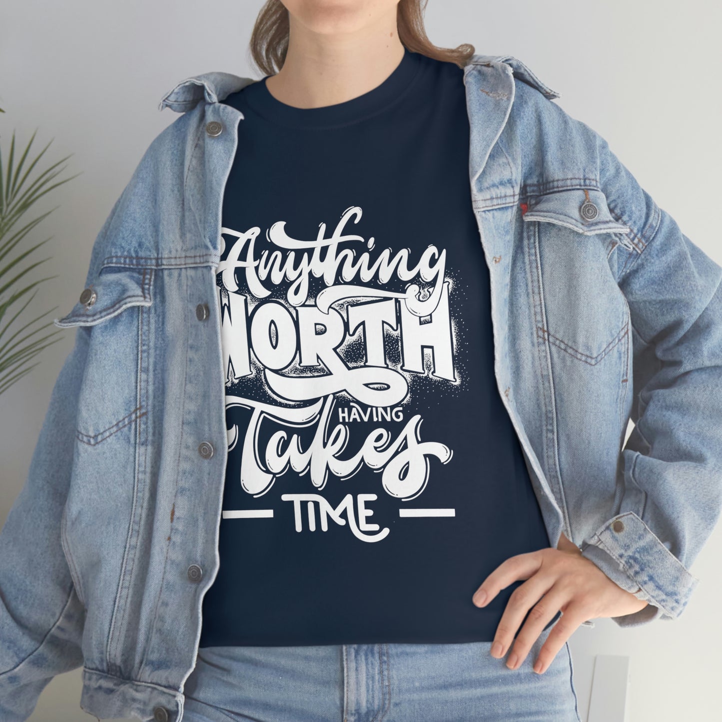 Anything is Worth Having- Heavy Cotton Tee