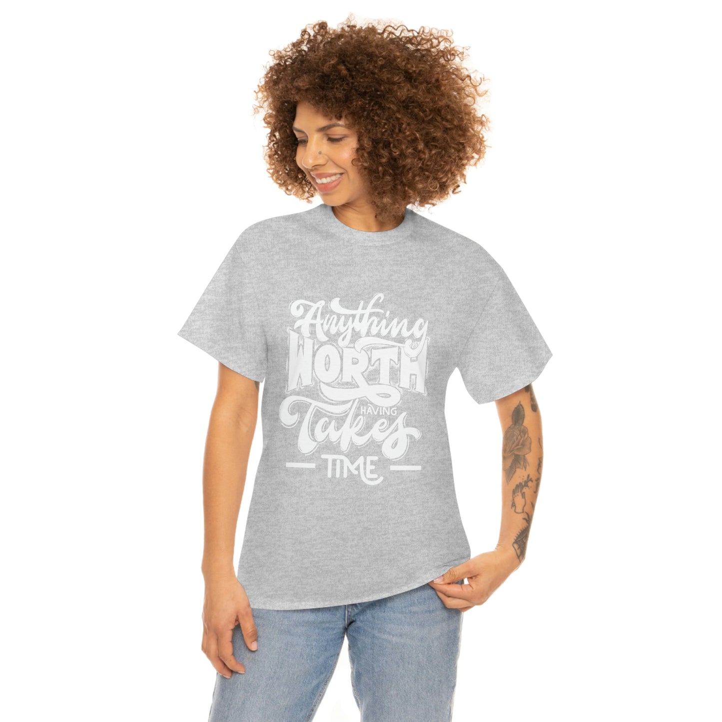 Anything is Worth Having- Heavy Cotton Tee