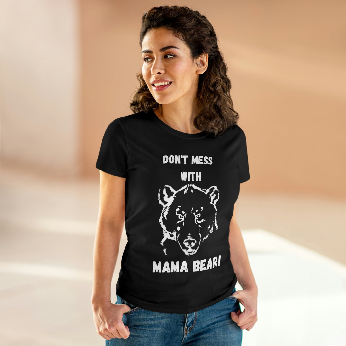 "DON'T MESS WITH MAMA BEAR " Women's Midweight Cotton Tee