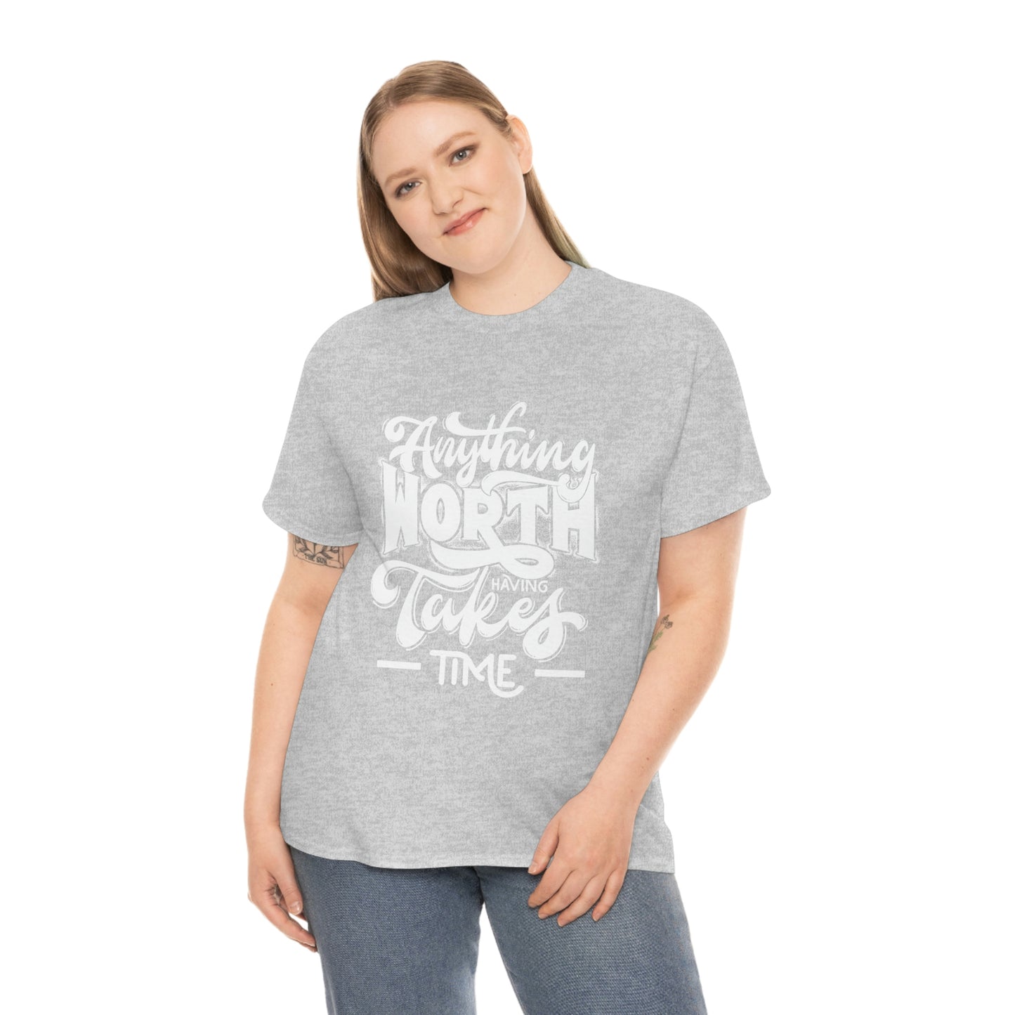 Anything is Worth Having- Heavy Cotton Tee