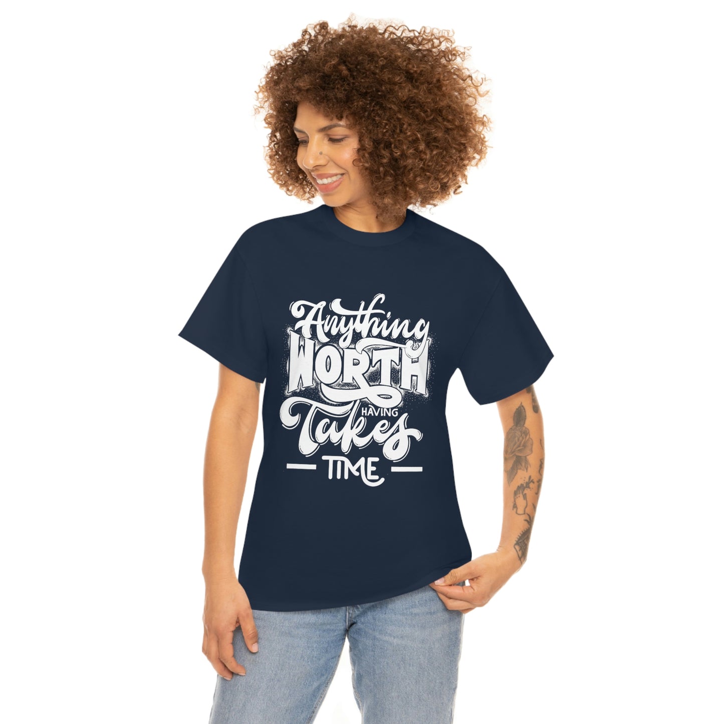 Anything is Worth Having- Heavy Cotton Tee