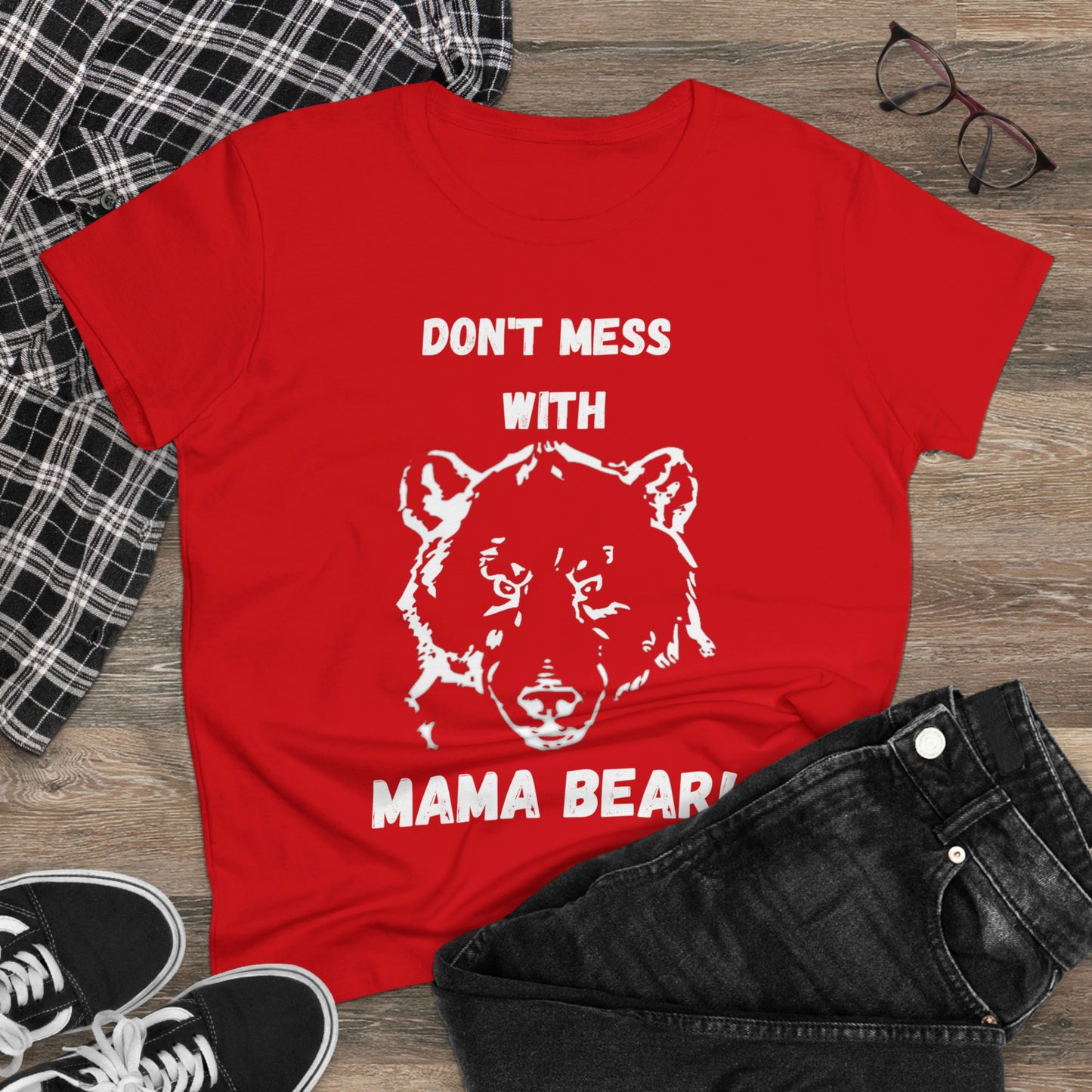 "DON'T MESS WITH MAMA BEAR " Women's Midweight Cotton Tee