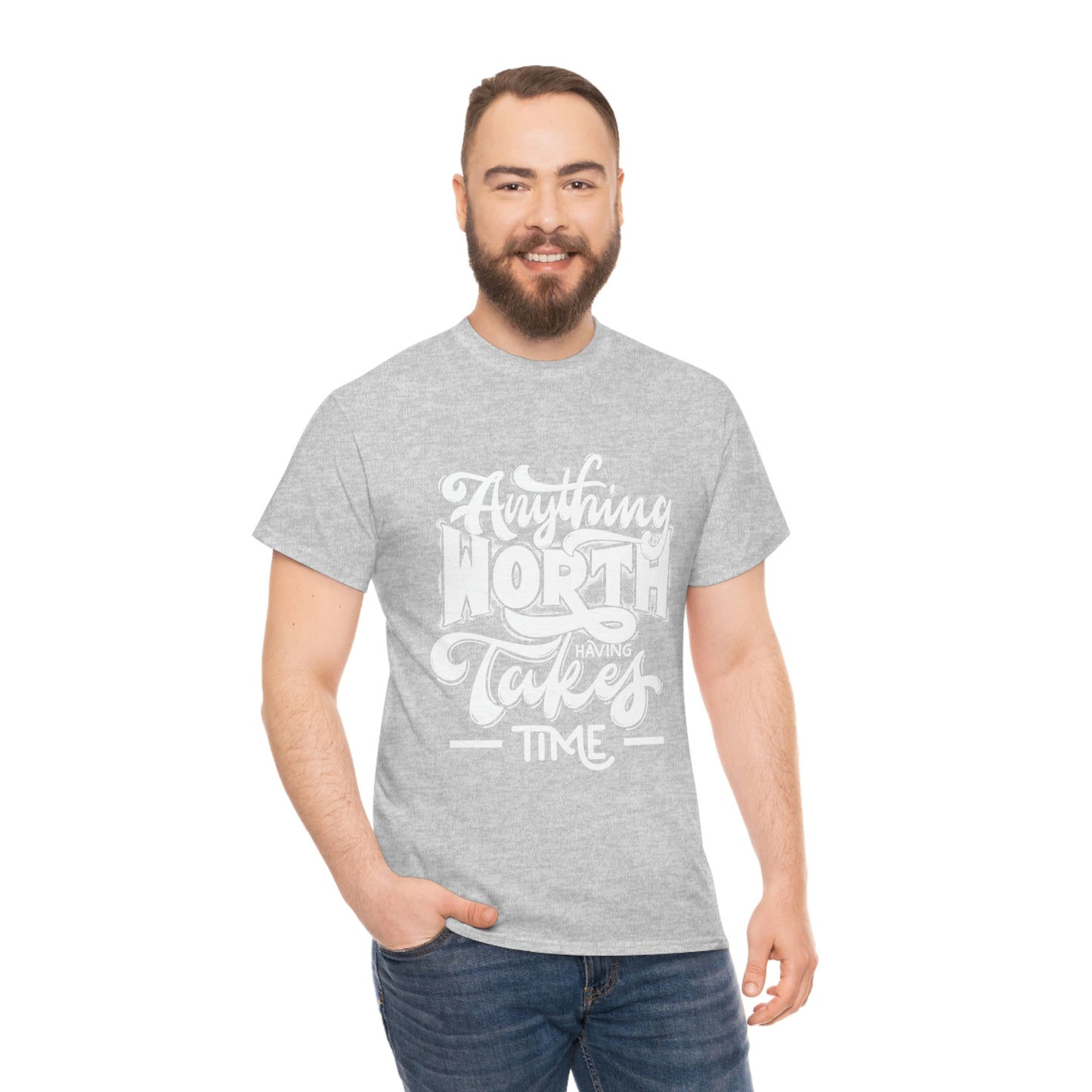 Anything is Worth Having- Heavy Cotton Tee