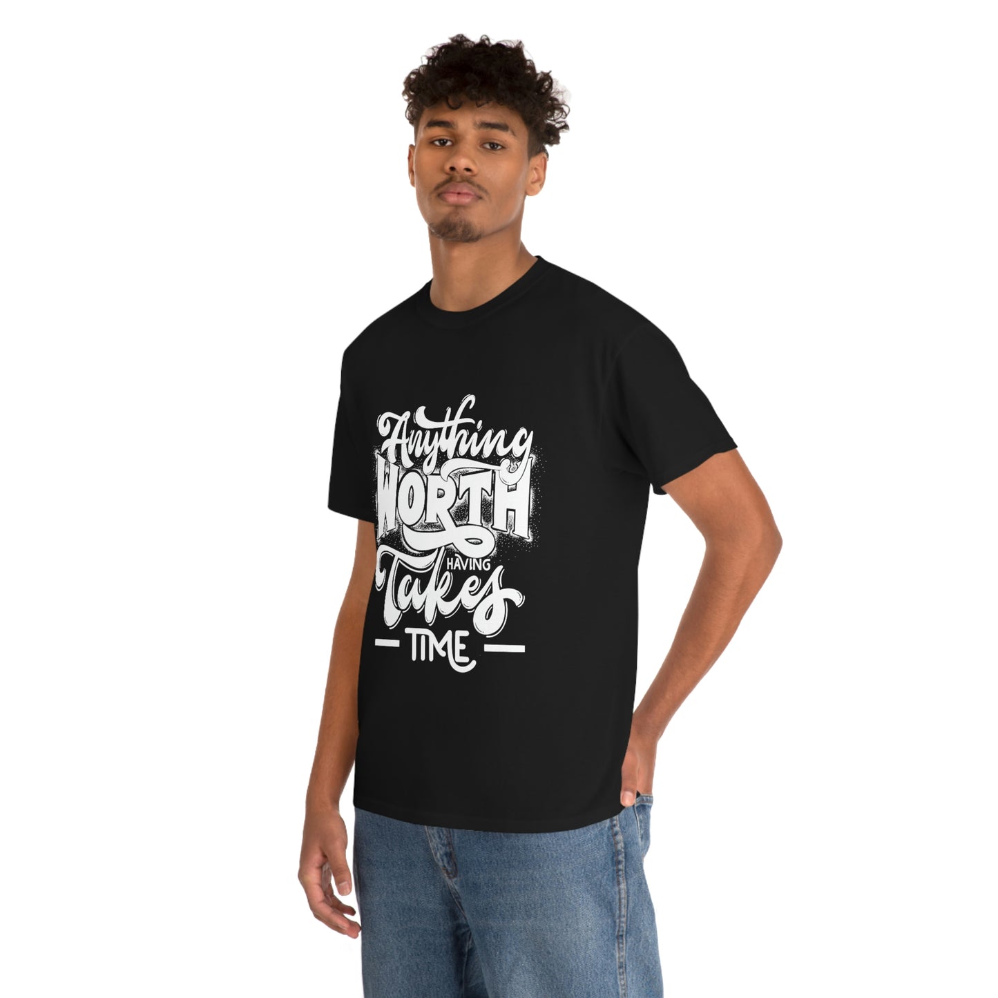 Anything is Worth Having- Heavy Cotton Tee