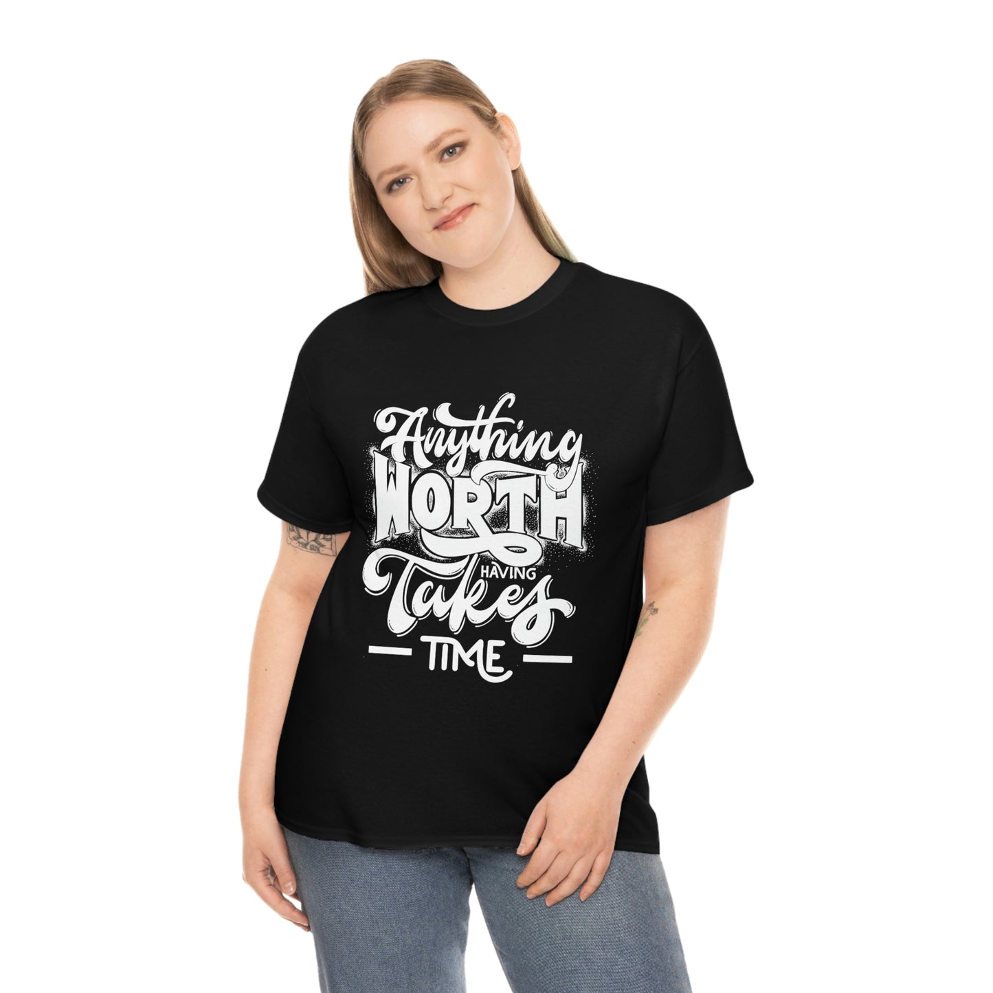 Anything is Worth Having- Heavy Cotton Tee