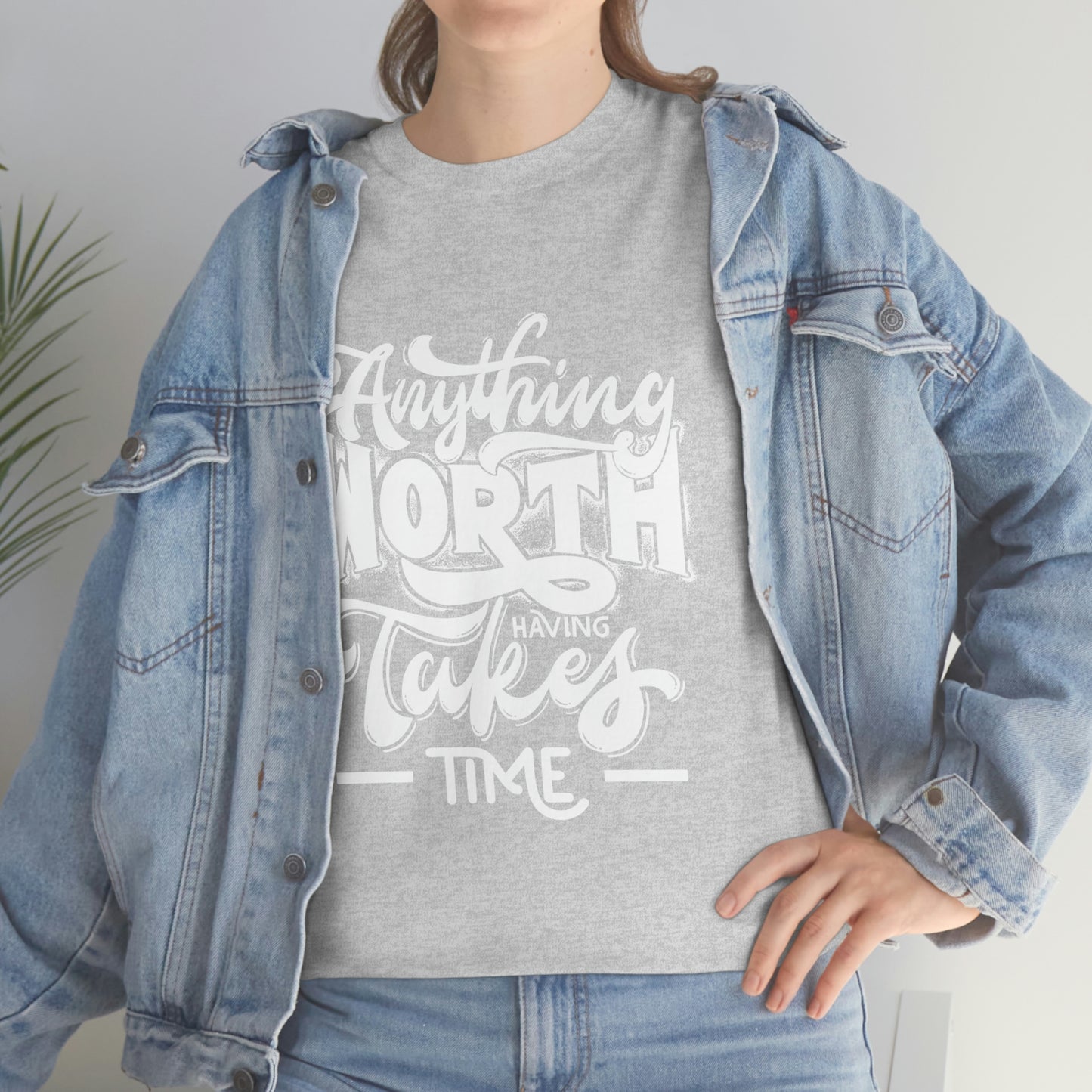 Anything is Worth Having- Heavy Cotton Tee