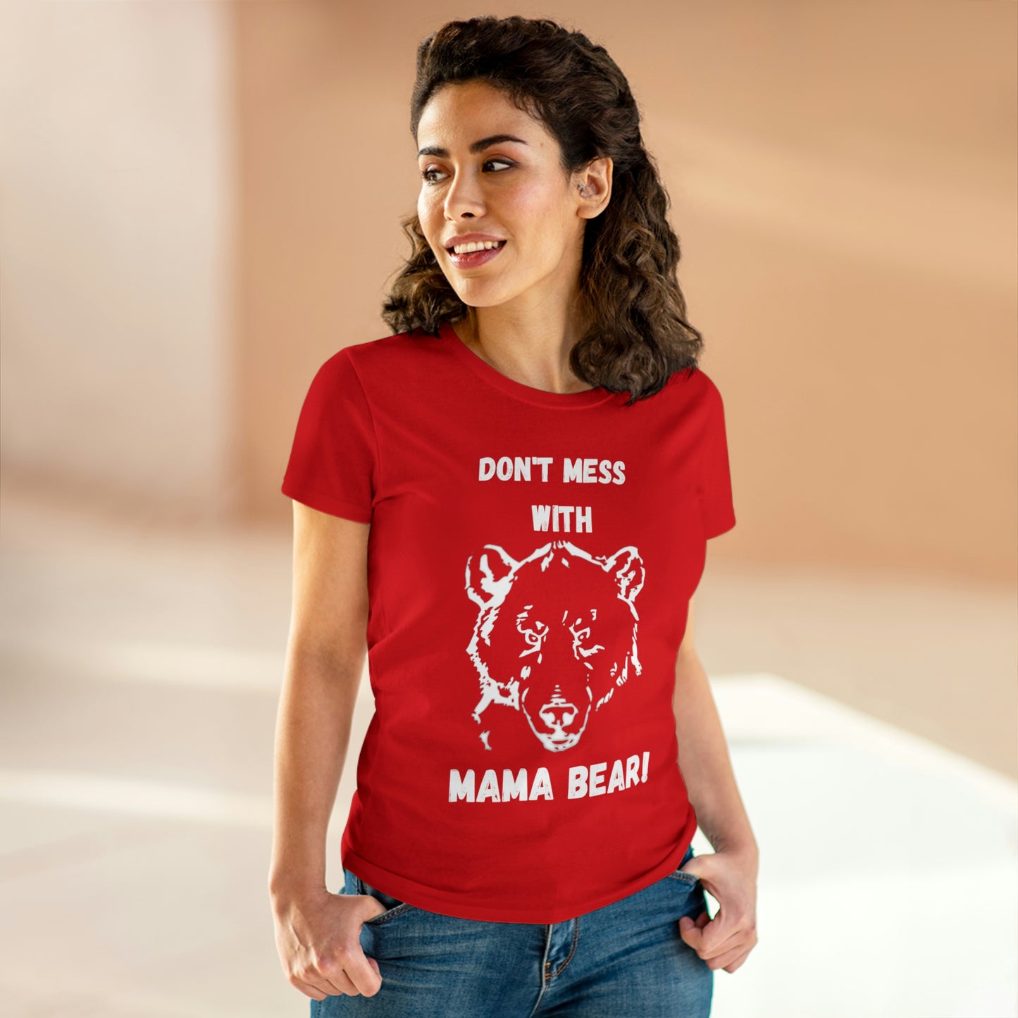 "DON'T MESS WITH MAMA BEAR " Women's Midweight Cotton Tee