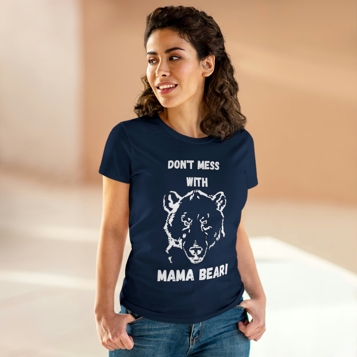 "DON'T MESS WITH MAMA BEAR " Women's Midweight Cotton Tee