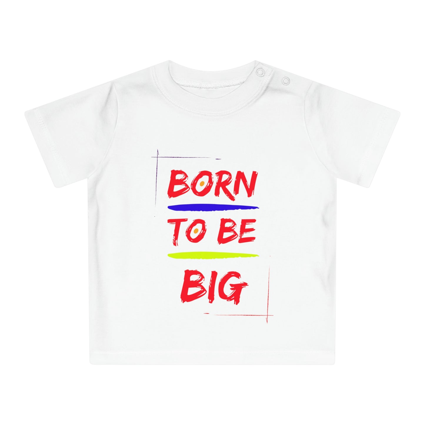 Born to be Big Baby T-Shirt