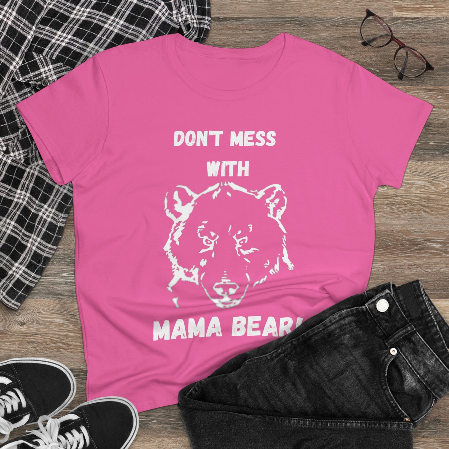 "DON'T MESS WITH MAMA BEAR " Women's Midweight Cotton Tee